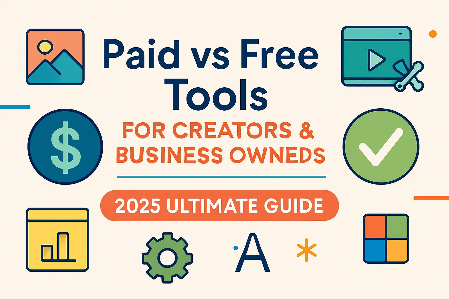 Paid vs Free Tools for Creators & Business Owners (The Ultimate Guide)